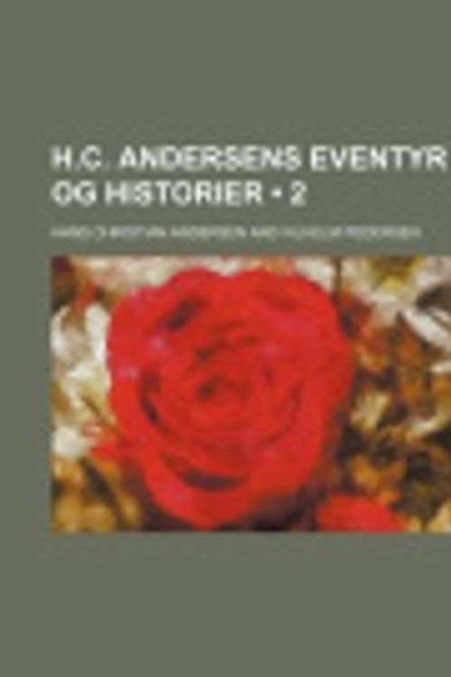 Cover Art for 9781235337765, H.c. Andersens Eventyr Og Historier (2) (Danish Edition) by Hans Christian Andersen