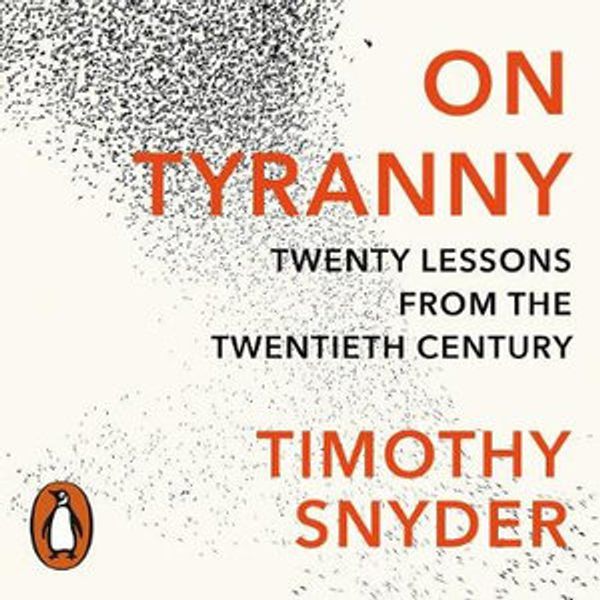 Cover Art for 9781473549425, On Tyranny: Twenty Lessons from the Twentieth Century by Timothy Snyder