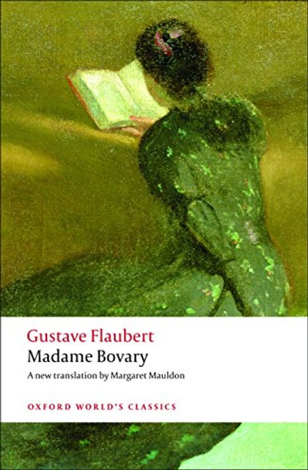 Cover Art for B016BQ58H6, Madame Bovary: Provincial Manners (Oxford World's Classics) by Gustave Flaubert, Mark Overstall