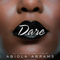 Cover Art for 9781416541660, Dare by Abiola Abrams
