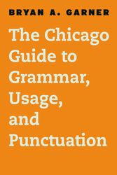 Cover Art for 9780226188850, The Chicago Guide to English Grammar, Usage, and PunctuationChicago Guides to Writing, Editing, and Publishing by Bryan A. Garner