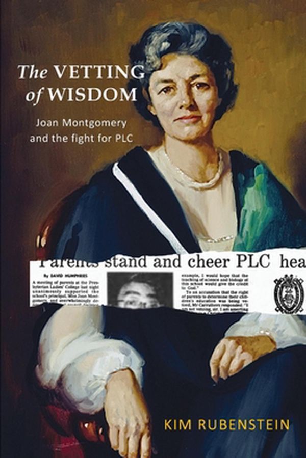 Cover Art for 9780648899808, The Vetting of Wisdom: Joan Montgomery and the fight for PLC by Kim Rubenstein