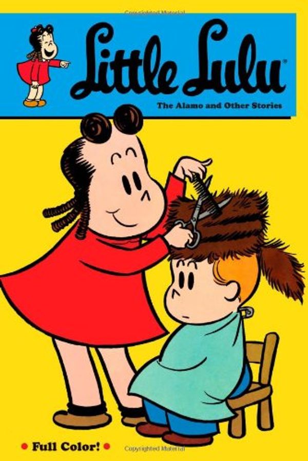 Cover Art for 9781595822932, Little Lulu: Alamo and Other Stories Volume 19 by John Stanley