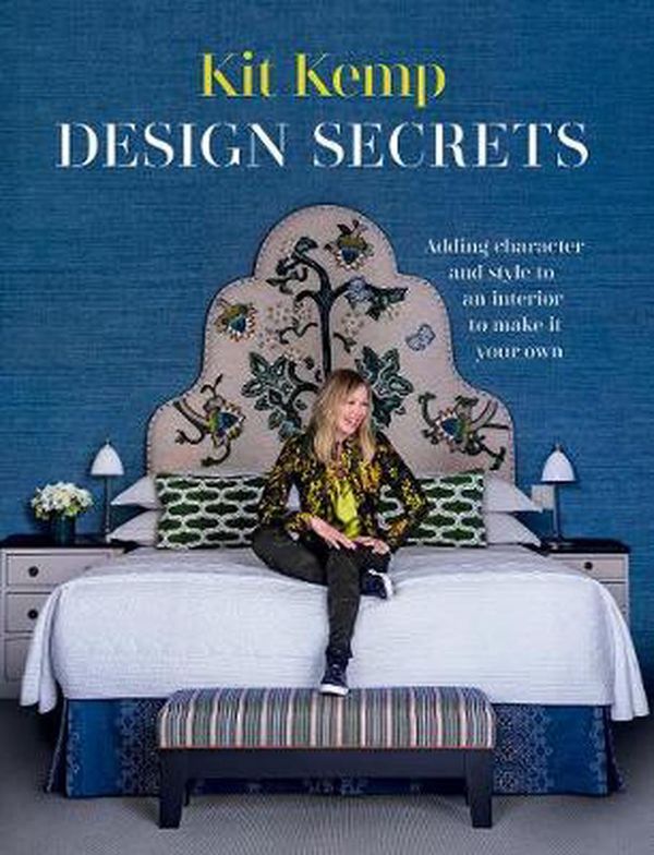 Cover Art for 9781784884246, Design Secrets: How to design any space and make it your own by Kit Kemp