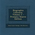 Cover Art for 9781293311622, Biographia Literaria, Volume 2 by Samuel Taylor Coleridge, John Shawcross