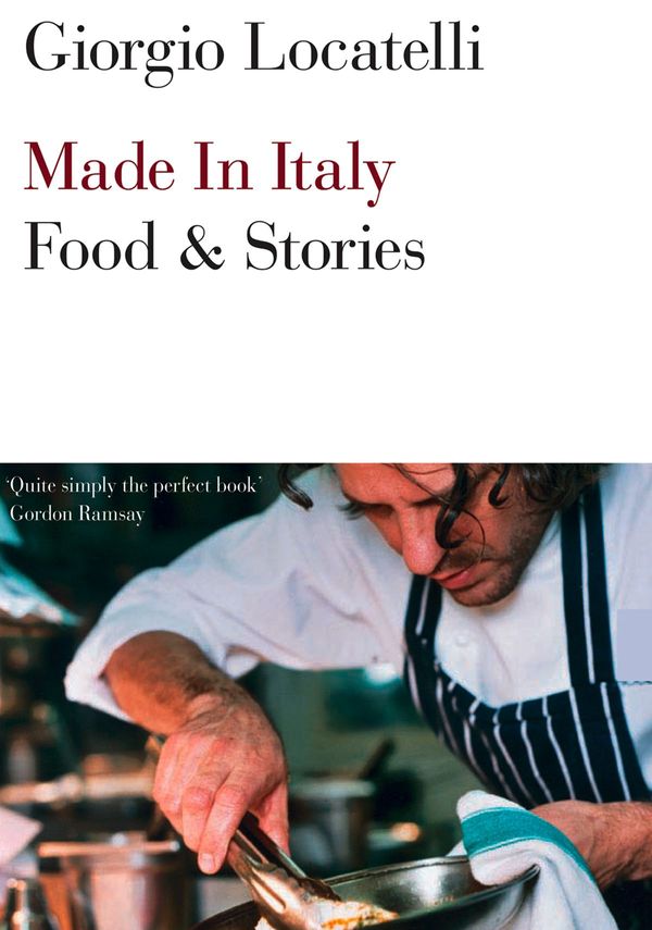 Cover Art for 9780007368129, Made in Italy: Food and Stories by Giorgio Locatelli