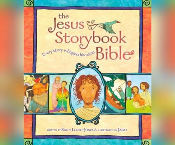 Cover Art for 9781520083780, The Jesus Storybook Bible: Every Story Whispers His Name by Sally Lloyd-Jones
