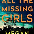 Cover Art for B01MFBPGAV, All the Missing Girls by Megan Miranda