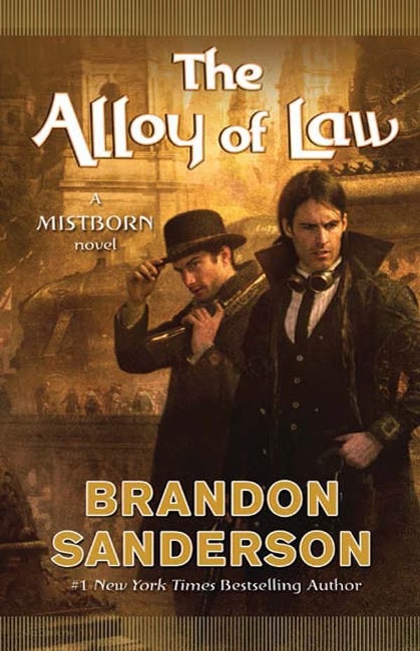 Cover Art for 9781429994897, The Alloy of Law by Brandon Sanderson