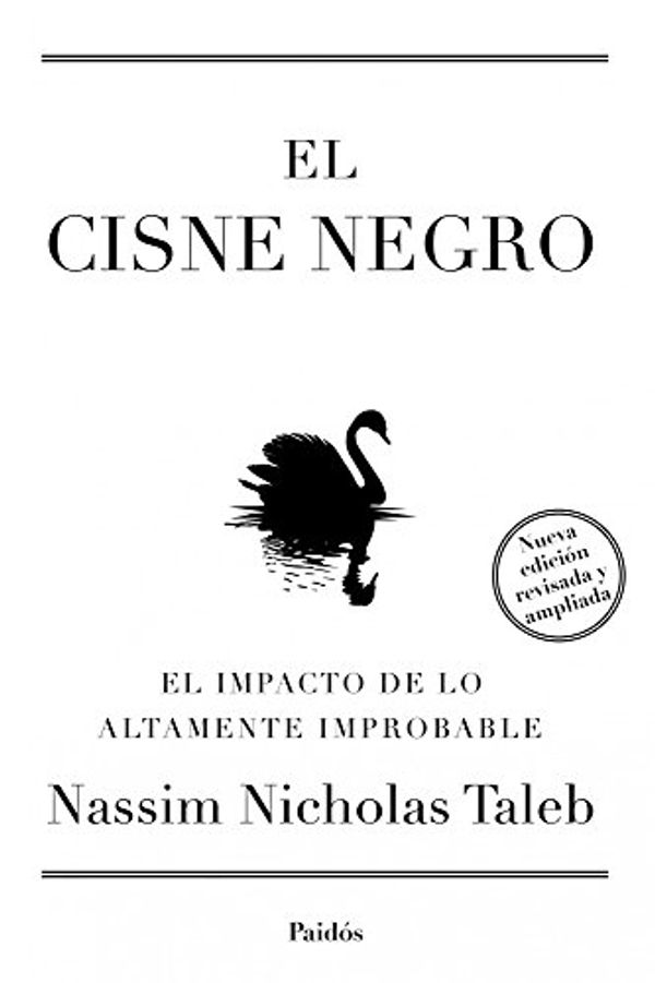 Cover Art for 9788449326622, EL CISNE NEGRO.NUEVA EDICION AMPLIADA Y REVISADA by Nassim Nicholas Taleb