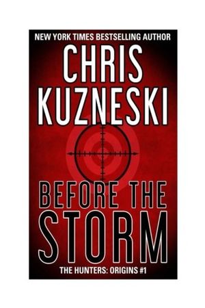Cover Art for 9781543243000, Before The Storm (The Hunters: Origins Book 1) by Chris Kuzneski