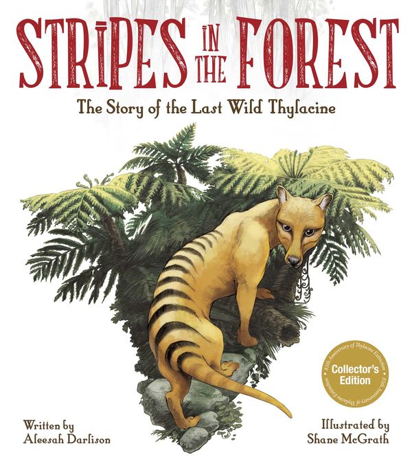 Cover Art for 9781922615145, Stripes in the Forest: The Story of the Last Wild Thylacine by Aleesah Darlison