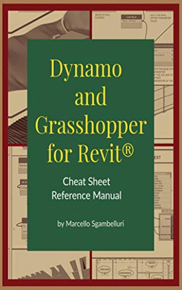 Cover Art for B08QFFZCP7, Dynamo and Grasshopper for Revit Cheat Sheet Reference Manual by Marcello Sgambelluri
