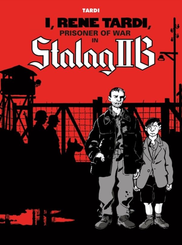 Cover Art for 9781683961086, I, Rene Tardi, Prisoner of War in Stalag 2b by Jacques Tardi