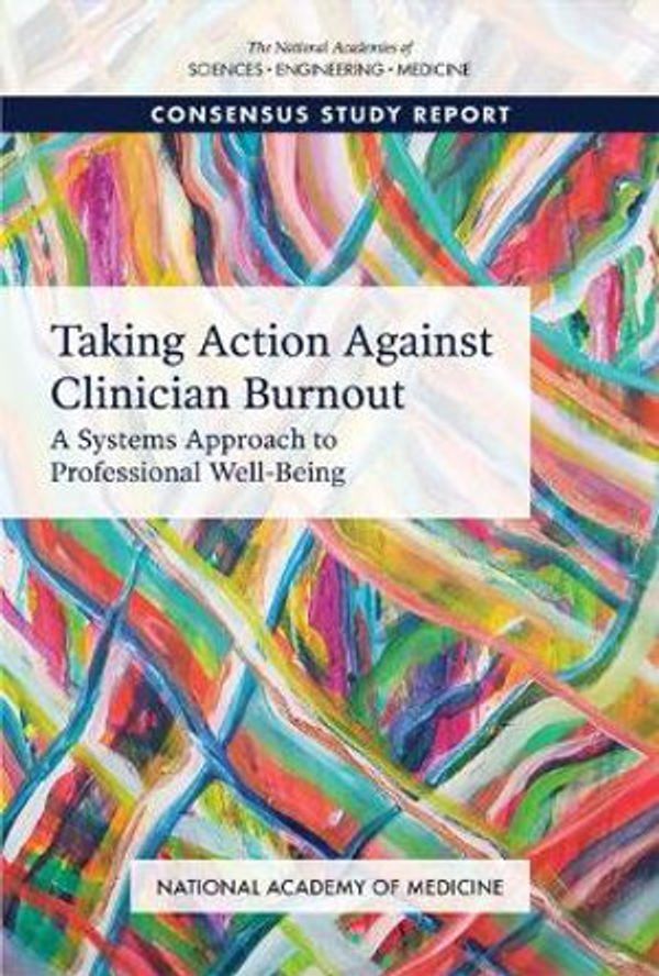 Cover Art for 9780309495479, Taking Action Against Clinician Burnout by National Academies of Sciences, Engineer