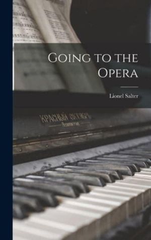 Cover Art for 9781013612718, Going to the Opera by Lionel Salter