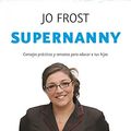 Cover Art for 9788408008576, Supernanny by Jo Frost