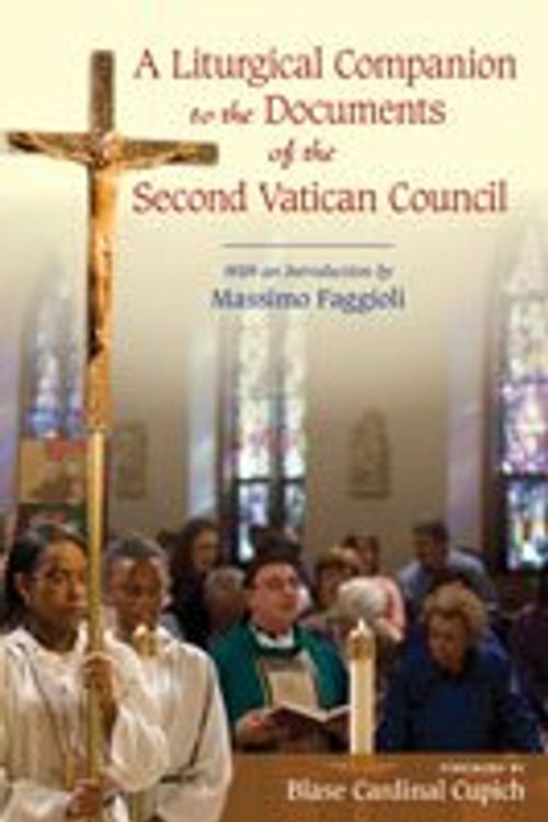 Cover Art for 9781616713140, Liturgical Companion to the Documents of the Second Vatican Council: With an Introduction by Massimo Faggioli by Various