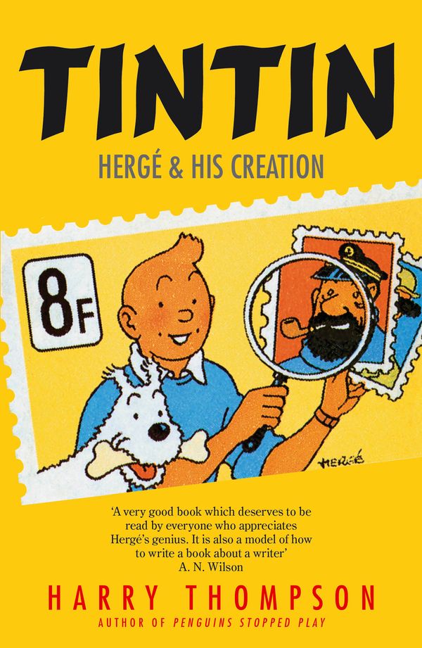 Cover Art for 9781848546721, Tintin: Herge and His Creation by Harry Thompson