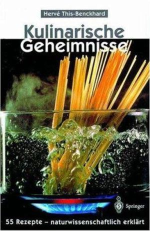 Cover Art for 9783540628347, Kulinarische Geheimnisse: 55 Rezepte - naturwissenschaftlich erklÃ¤rt by Herve This-Benckhard