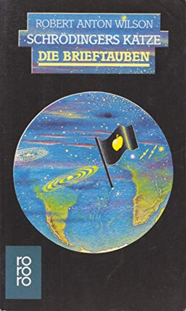 Cover Art for 9783499154768, Schrödingers Katze, Die Brieftauben by Robert A. Wilson