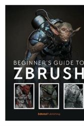 Cover Art for 9781909414501, Beginner's Guide to ZBrush by 3dtotal Publishing