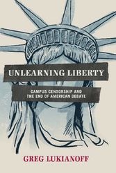 Cover Art for 9781594036354, Unlearning Liberty by Greg Lukianoff