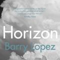 Cover Art for 9781529111248, Horizon by Barry Lopez