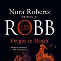 Cover Art for 9780749936341, Origin in Death by J. D. Robb