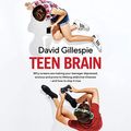 Cover Art for B07NMQ4MQL, Teen Brain by David Gillespie