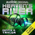 Cover Art for B088C57YVJ, Heaven's River by Dennis E. Taylor