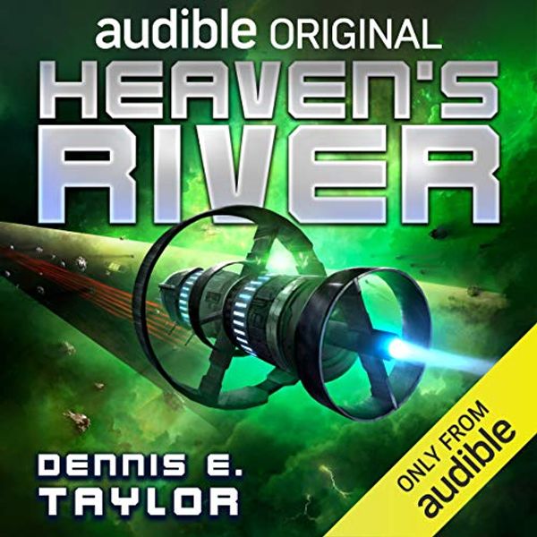 Cover Art for B088C57YVJ, Heaven's River by Dennis E. Taylor