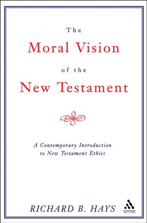 Cover Art for 9780567085696, MORAL VISION OF THE NEW TESTAMENT by Richard Hays