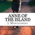 Cover Art for 9781983746031, Anne Of The Island by L M Montgomery, Owen Smith