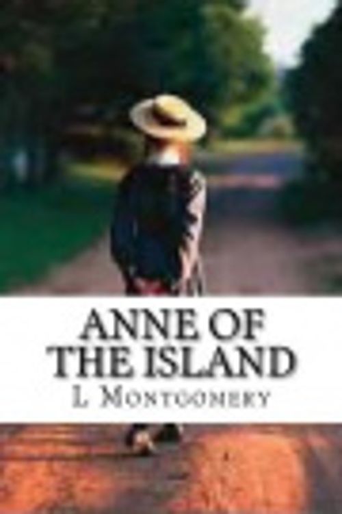 Cover Art for 9781983746031, Anne Of The Island by L M Montgomery, Owen Smith