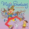 Cover Art for 9781417750634, Magic Shoelaces by Audrey Wood