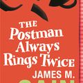 Cover Art for 9780752864365, The Postman Always Rings Twice by James M. Cain