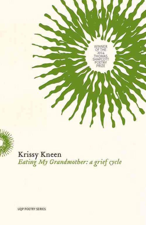 Cover Art for 9780702253744, Eating My Grandmother: A Grief Cycle by Krissy Kneen