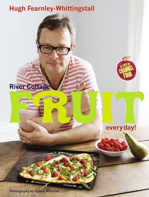 Cover Art for 9781408842799, River Cottage Fruit Every Day! by Hugh Fearnley-Whittingstall