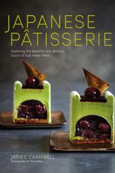Cover Art for 9781849758109, Japanese PatisserieExploring the Beautiful and Delicious Fusion of... by James Campbell