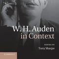 Cover Art for 9780521196574, W. H. Auden in Context by Tony Sharpe