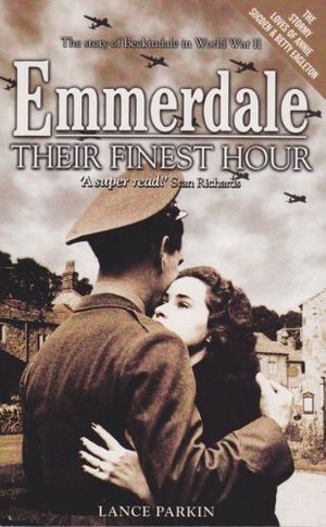 Cover Art for 9780233999197, Emmerdale: Their Finest Hour by Lance Parkin