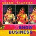 Cover Art for 9780330334891, Show Business by Shashi Tharoor