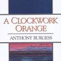 Cover Art for 9780393305531, A Clockwork Orange by Anthony Burgess