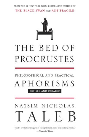 Cover Art for 9780812982404, The Bed of Procrustes: Philosophical and Practical Aphorisms by Nassim Taleb