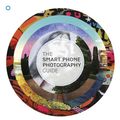 Cover Art for 9781780975627, The Smart Phone Photography Guide: Shoot * Edit * Experiment * Share by Peter Cope