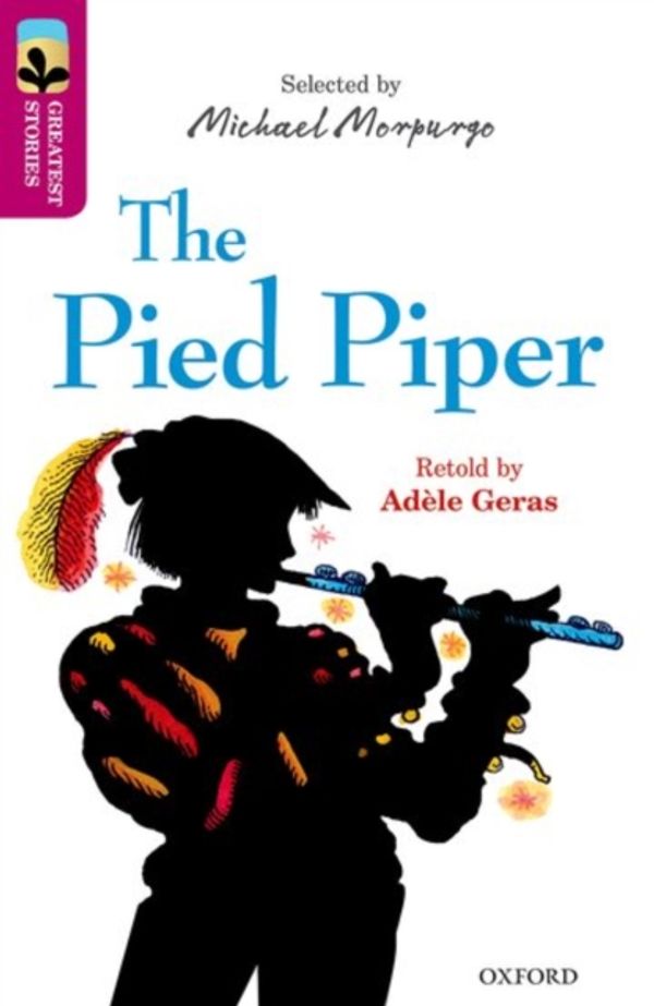 Cover Art for 9780198305903, Oxford Reading Tree Treetops Greatest StoriesOxford: The Pied Piper Level 10 by Adele Geras
