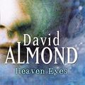Cover Art for 9780340743683, Heaven Eyes by David Almond