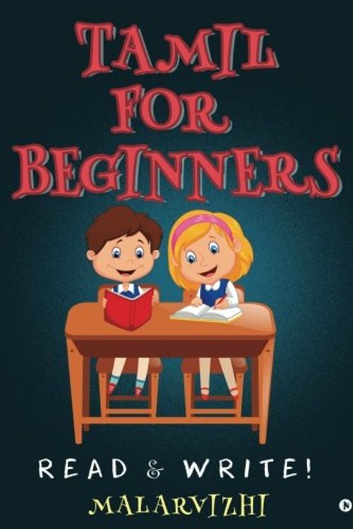 Cover Art for 9781947634916, Tamil For Beginners: Read & Write! by Malarvizhi