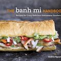 Cover Art for 9781607745341, The Banh Mi Handbook by Andrea Quynhgiao Nguyen